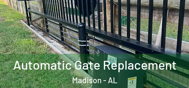 Automatic Gate Replacement Madison - AL