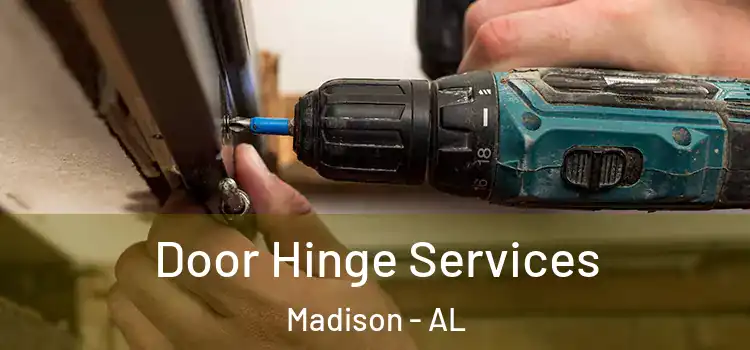Door Hinge Services Madison - AL