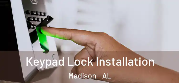 Keypad Lock Installation Madison - AL