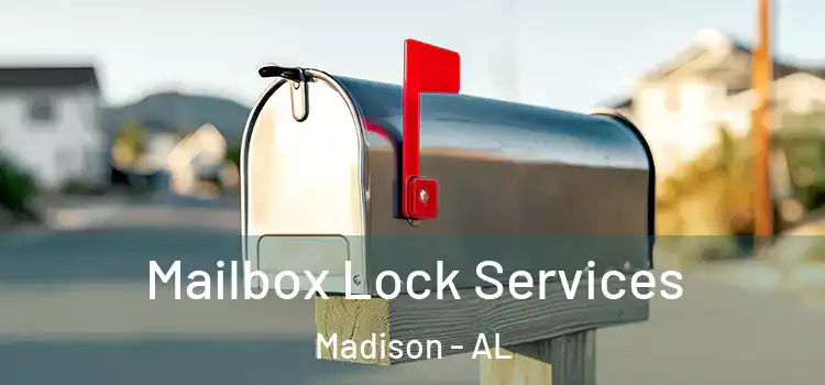  Mailbox Lock Services Madison - AL