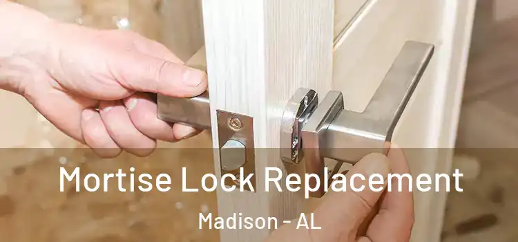 Mortise Lock Replacement Madison - AL
