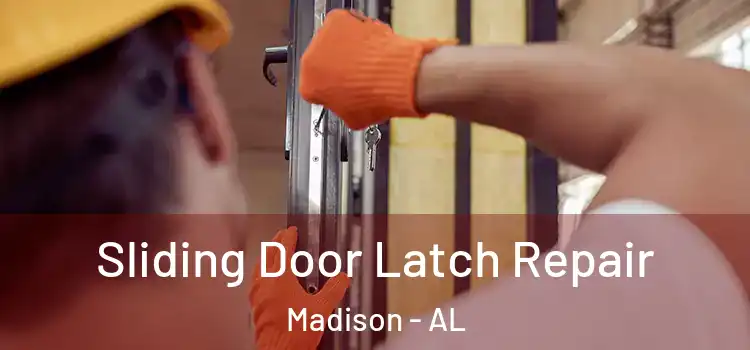 Sliding Door Latch Repair Madison - AL