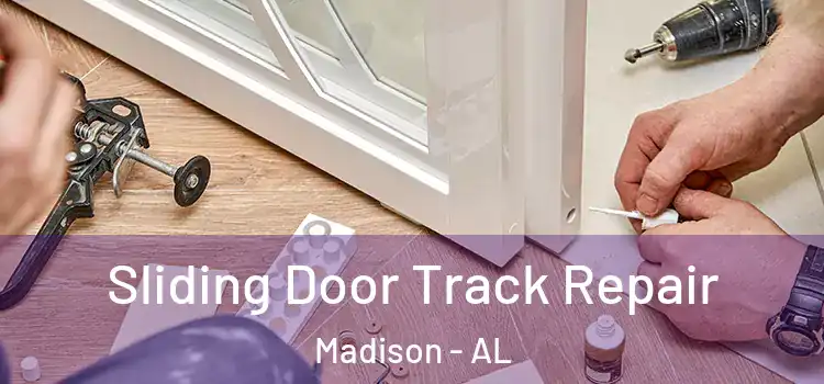 Sliding Door Track Repair Madison - AL