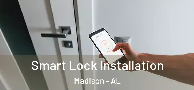  Smart Lock Installation Madison - AL