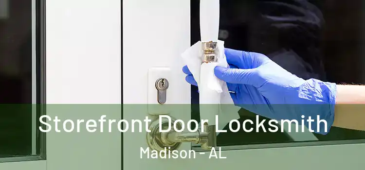 Storefront Door Locksmith Madison - AL